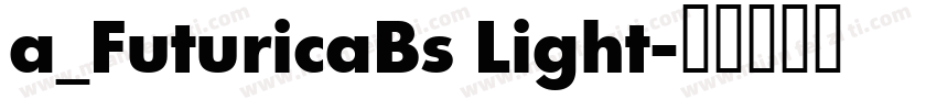 a_FuturicaBs Light字体转换